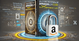 Unlocking the Potential of Amazon.com/Code: Your Comprehensive Guide